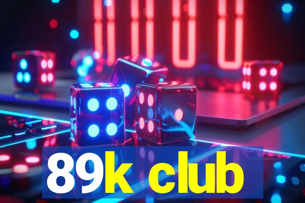 89k club